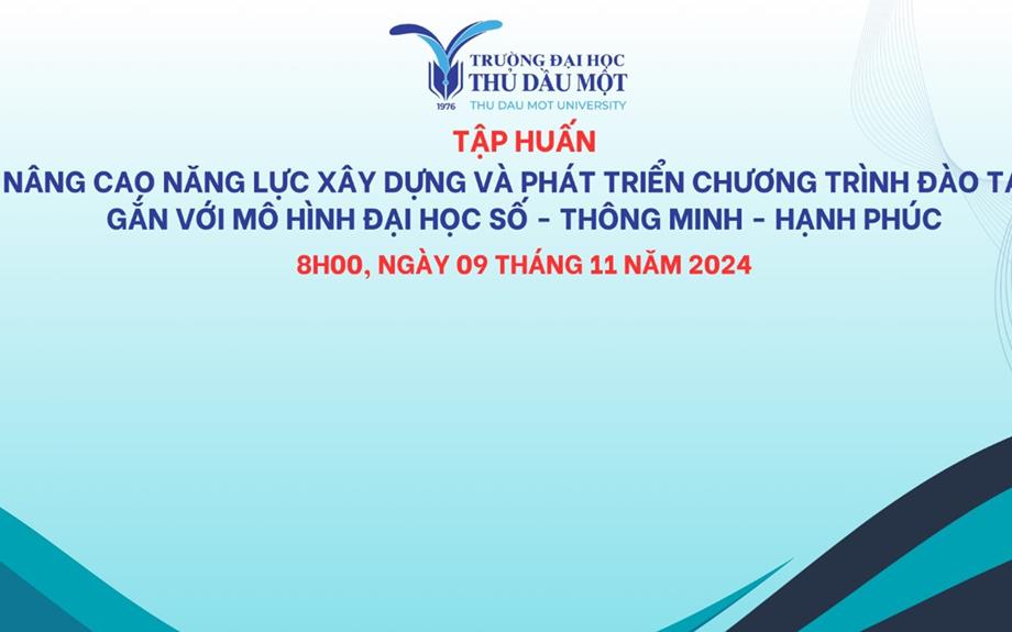 Nâng cao năng lực xây dựng và phát triển chương trình đào tạo gắn với mô hình Đại học số - Thông minh - Hạnh phúc